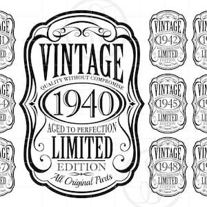 May include: Black and white graphic design with the text "Vintage 1940 Aged to Perfection Limited Edition All Original Parts" in a decorative banner style.