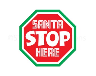 Santa Stop Here SVG, Christmas Cut File for Cricut Silhouette, Instant Download, Christmas Holidays Svg Eps Pdf Jpg Png Cricut SC1743