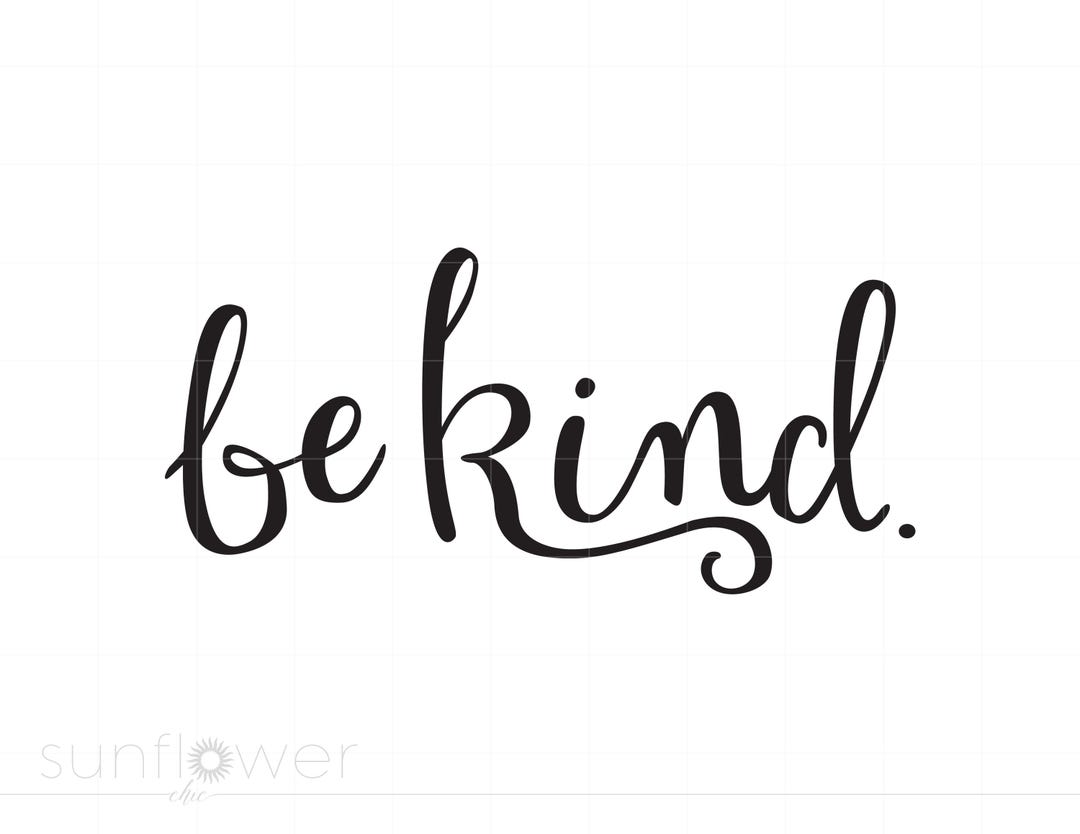 Be Kind Script Svg Cut Files | Be Kind Svg Downloads | Be Kind Quote ...