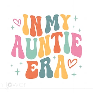 In meiner Auntie Era Shirt Art SVG, Swift Era Tante SVG, neues Baby Design, Baby Shower Geschenk Shirt, Cricut Silhouette Cut File, Instant Download SC3726
