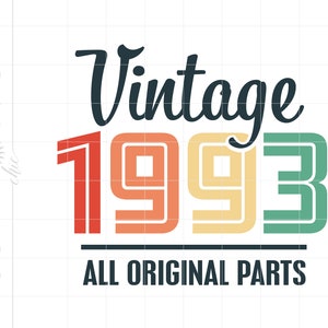 Vintage 1993 Original Parts SVG Downloads | 1993 Birthday Cricut Silhouette Cut File | Vintage 1993 Svg Jpg Dxf Pdf Png SC2072