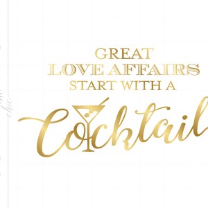 Złoty koktajl party Svg Wydruk i wycięcie sztuki | Great Love Affairs Start With A Cocktail Svg Wycięcie pliku | Drinking Quote Signs Eps Png | SC128G