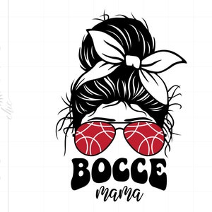 Bocce Mama Svg | Bocce Ball Life Messy Bun Svg Cut Files | Bocce Life Svg Shirt Printable Cricut Silhouette | Bocce Ball Svg SC2839