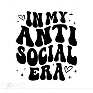 Na minha era anti-social Svg, Groovy Letters Self Love Shirt Svg, Introvert Shirt Svg Cricut Silhouette Art Download instantâneo SC3401