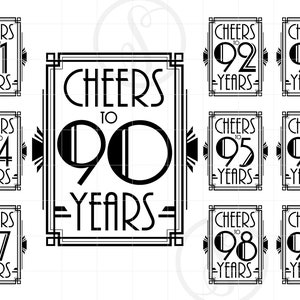 May include: A set of ten black and white printable designs for a 90th birthday celebration. Each design features a black and white art deco style frame with the text "Cheers to" and a number from 91 to 99 followed by the text "Years".