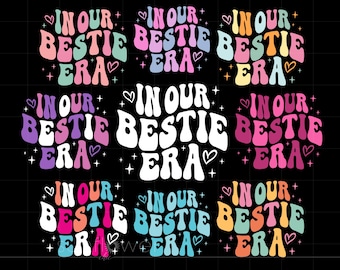In Our Bestie Era Svg, Groovy Best Friends Shirt Sublimation Art, Cricut Silhouette Svg Png, Instant Download SC3877
