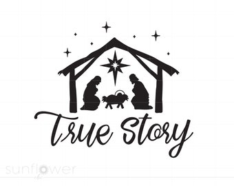 True Story SVG, Nativity Svg Cut File, True Story Nativity Cricut Silhouette Download, Christmas Svg Png, Jesus Birth Svg SC3037