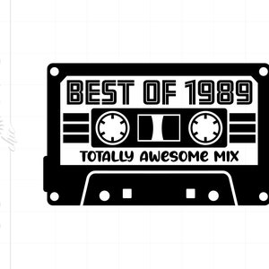 May include: Black and white illustration of a cassette tape with the text "BEST OF 1989 TOTALLY AWESOME MIX".