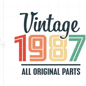 Vintage 1987 Original Parts SVG Downloads | 1987 Birthday Cricut Silhouette Cut File | Vintage 1987 Svg Jpg Dxf Pdf Png SC2067