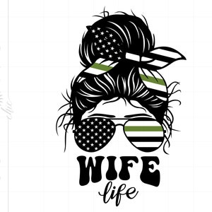 Military Wife Life Svg | Military Wife Messy Bun Svg | Military American Flag Bun Svg Shirt Printable Cricut Silhouette SC2842
