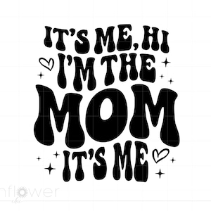 Sono io, sono la mamma Svg, testo ondulato, maglietta Mom Era Svg, Cricut Silhouette Svg Png, download immediato SC3346