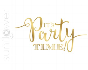 It's Party Time Quote Svg File | Gold Wedding Reception Signs Dxf Eps Png | Wedding Quotes | Vector Party Silhouette Svg Clipart SC540G