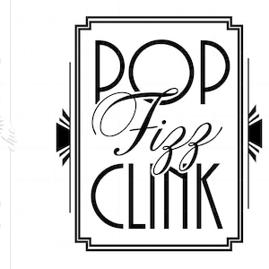 Art Deco Pop Fizz Clink Svg Art | Art Deco Svg Cut Files | Champagne Party Signs Svg Dxf Eps | Silhouette Downloads | Digital Art Deco SC98