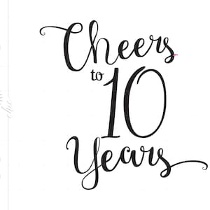 Saludos a 10 años Svg / Chic Script 10th Quote Svg File / DIY 10th Anniversary Party Sign Art Dxf Eps Png / Silhouette Svg Clipart SC169