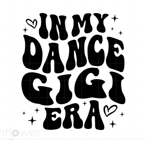 In My Dance Gigi Era Svg, Wavy Text Groovy Letters Dance Shirt Svg, Dance Team Svg, Dance Gigi Era, Instant Download SC3396