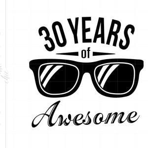 30e verjaardag Svg Download, 30 jaar Awesome Svg, 30e Svg voor Cricut Silhouette, 30e Cut File Svg Jpg Eps Pdf Png Dxf Download SC1531