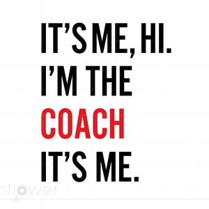 Ich bin der Coach, es ist ich SVG, In meiner Coach Ära, Shirt, Coach Shirt, Instant Download SC3468