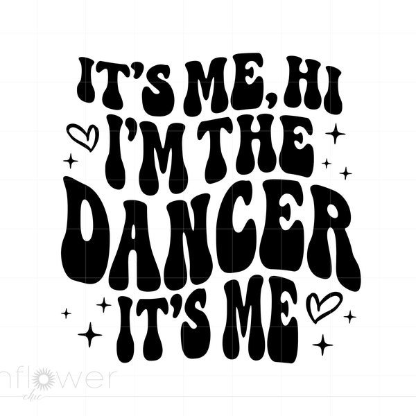 It's Me I'm the Dancer Svg, Swiftie Dance Era Shirt Svg, Wavy Text Taylor Swift Eras Svg Png, Anti Hero Cricut Instant Download SC3351