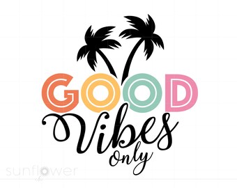 Good Vibes Palm Trees SVG | Good Vibes Palm Trees Clipart | Good Vibes Cut File for Cricut | Good Vibes Svg Jpg Eps Pdf Png SC815