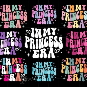 En mi era de princesas Svg, arte de sublimación de camiseta de princesa con letras geniales, silueta de Cricut Svg Png, descarga instantánea SC3955