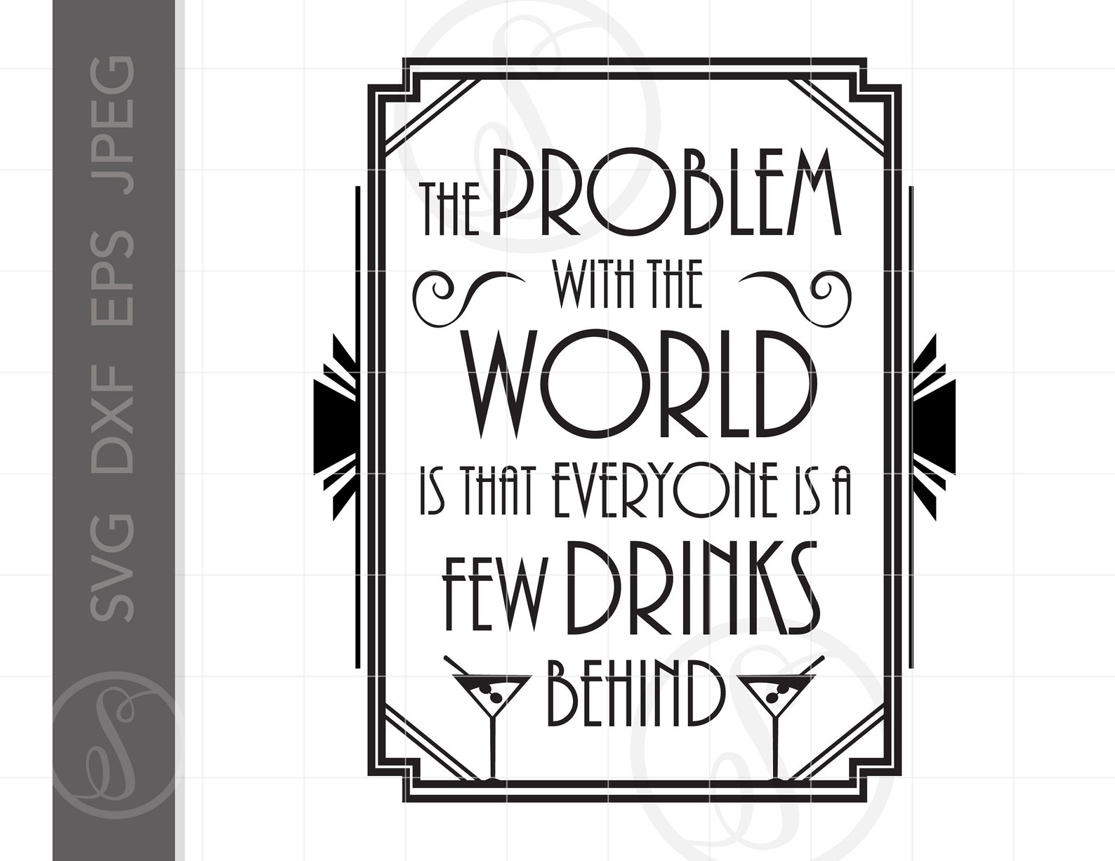Art Deco Svg Art Drinking Quotes Art Roaring 20s Alcohol Etsy