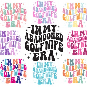 No meu pacote de SVG da era da esposa de golfe abandonada, camisa de esposa de golfe, arte de sublimação Svg Png, eu sou a esposa do jogador de golfe Svg, download instantâneo SC3713