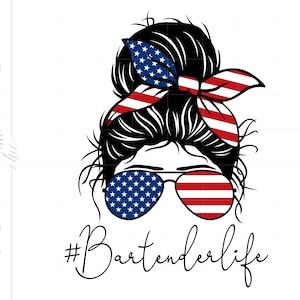 Bartender Life Messy Bun SVG, American Patriotic Bun Hair Sunglasses Headband Bar Life Svg para Cricut Silhouette, Svg Dxf Png Jpg SC2910
