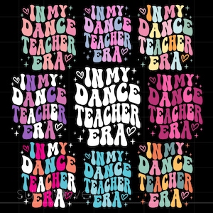 Könnte beinhalten: Neun bunte Designs im Retro-Stil mit dem Text "In My Dance Teacher Era" in einem Regenbogen aus Farben. Die Designs sind perfekt für einen Tanzlehrer oder einen Schüler.