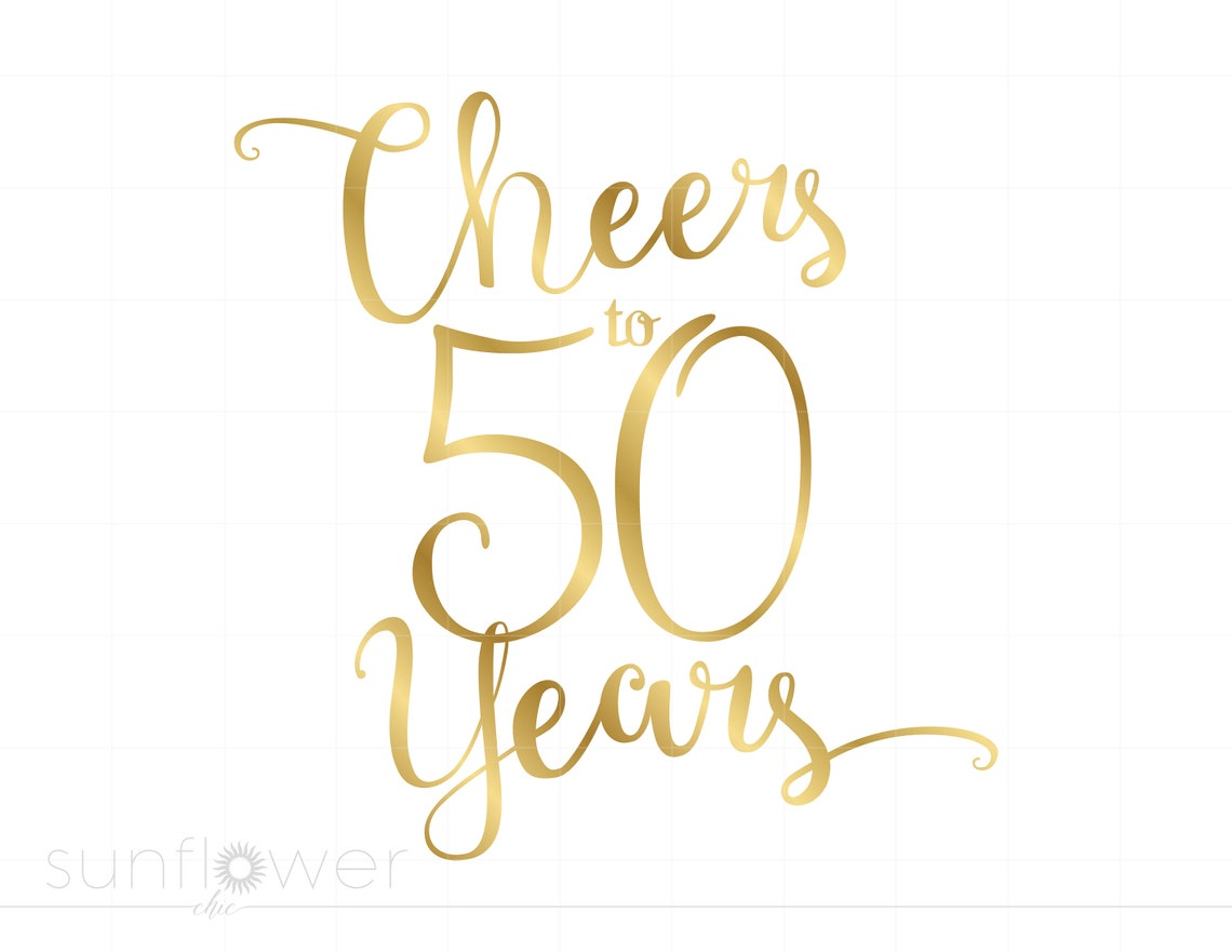 50th Script Cheers to 50 Years Svg, Gold Script 50th Quote Svg, 50th Anniversary ...