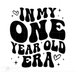 In meinem ein Jahr alten Era svg, gewellter Text Baby Geburtstag Shirt svg, 1