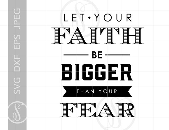 Download Bible Verse Svg Quote Downloads Let Your Faith Be Bigger Etsy