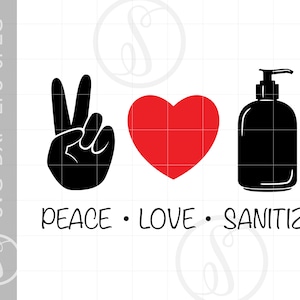 Peace Love Sanitize SVG Download | Peace Love Sanitize Silhouette Cut File Svg Jpg Eps Pdf Png | Quarantine Quotes SC1329