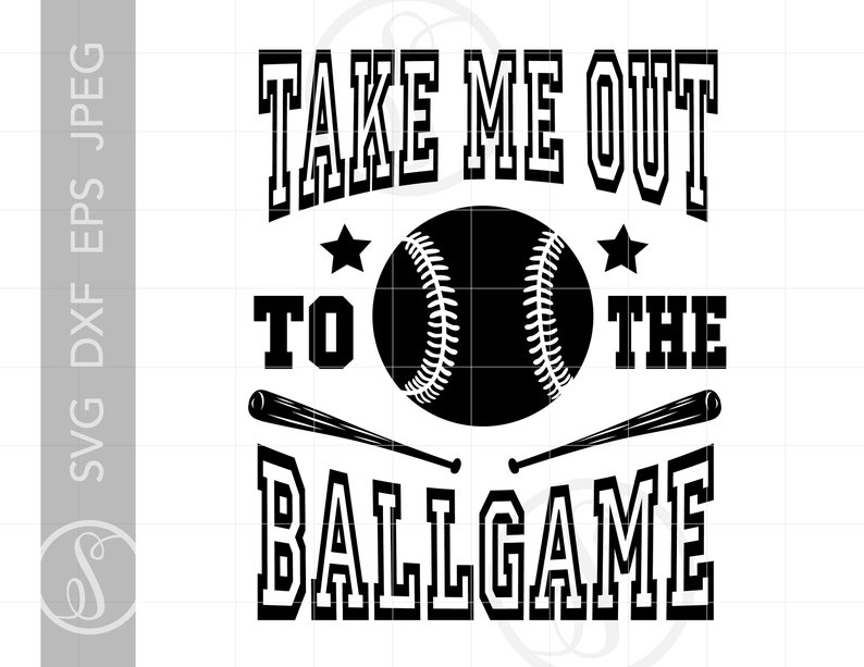 Baseball Quote Take Me Out to the Ballgame Svg Sign Art Cut Etsy