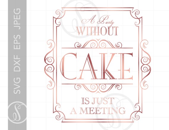 Download Rose Gold Cake Sign Art Cake Quotes Svg Dxf Eps Jpeg Cut Etsy