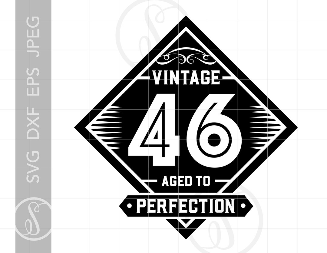 46 SVG Clipart | Vintage 46 Cut File | Vintage 46 Aged to Perfection ...