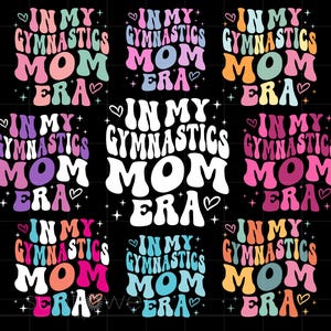 In My Gymnastics Mom Era Svg Bundle, Groovy Letters Gymnastics Mom Shirt Svg Png Cricut Silhouette Sublimation Art, Instant Download SC3796