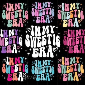 In meinem Sweet 16 Era SVG, 16. Geburtstag Shirt Sublimation Kunst, Cricut Silhouette SVG, Instant Download SC3835