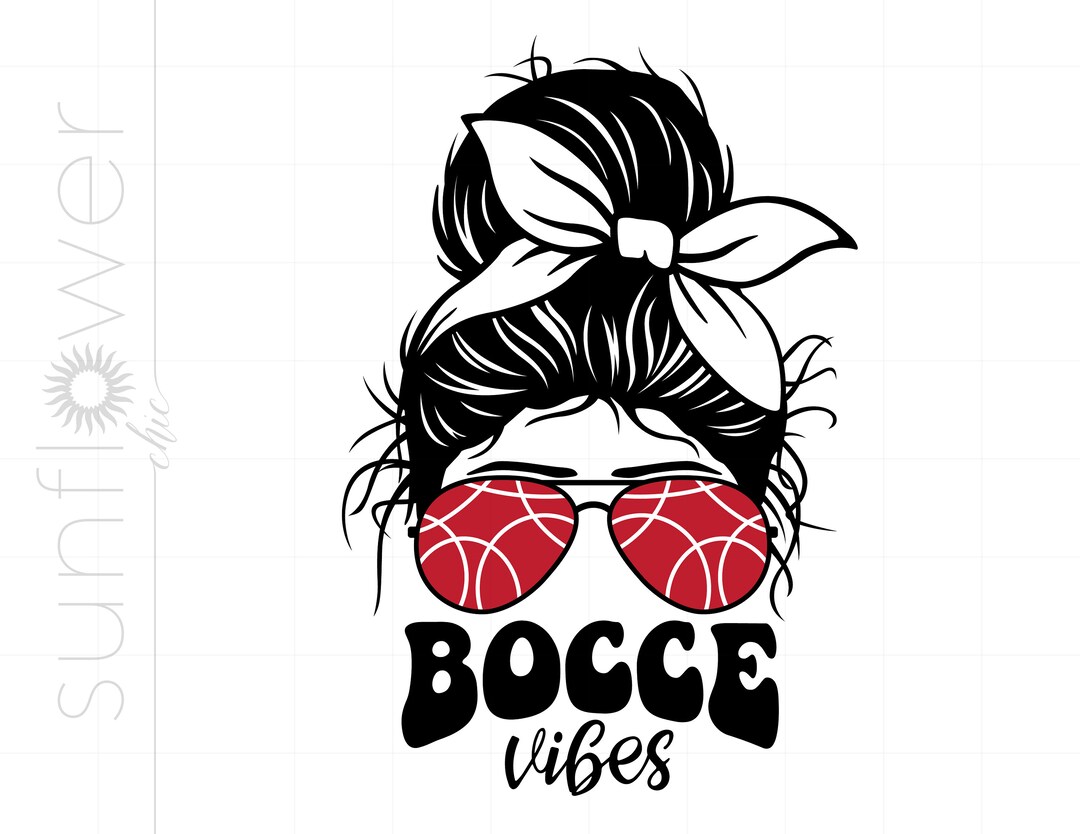 Bocce Vibes Svg Bocce Ball Messy Bun Svg Cut Files Bocce Life Svg Shirt