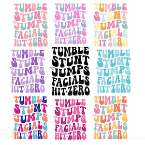 May include: Nine different color variations of a graphic design with the text "TUMBLE STUNT JUMPS FACIALS HIT ZERO" in a retro font style.