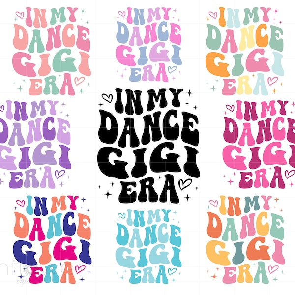 In My Dance Gigi Era Svg Bundle, Groovy Dance Shirt Svg Cricut Silhouette Art, Dance Team Svg, Dance Gigi Era, Instant Download SC3395