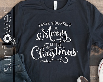 Christmas Svg | Have Yourself A Merry Little Christmas SVG | Christmas Cricut Silhouette Cut Files | Vector Christmas Shirt Download SC2746