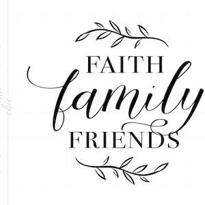 Faith Zitat SVG Downloads | Glaube Familie Freunde | Christian Home Decor Svg Plotterdatei Art | Faith Svg Art SC654