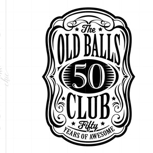 50esimo compleanno Svg, The Old Balls Club Svg, vecchio numero 50 SVG Cut File Cricut Silhouette, 50 anni di fantastico Svg Download istantaneo SC2922