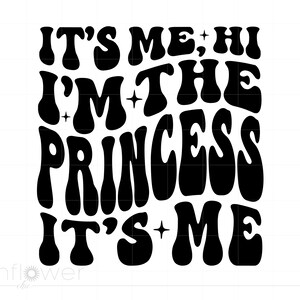 It&#39;s Me I&#39;m the Princess Svg, Wavy Text Swift Era Birthday Girl Shirt, Princess Svg Png Cricut Silhouette Cut File, Instant Download SC3695