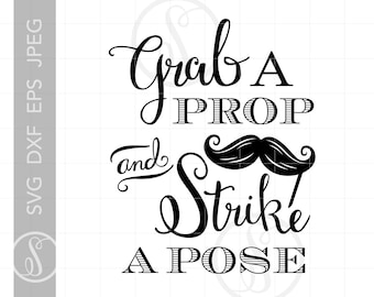 Silhouette Cutting File | Grab A Prop and Strike A Pose Svg File | Mustache Svg | DIY Wedding Signs Dxf Eps Png Silhouette Downloads SCS4