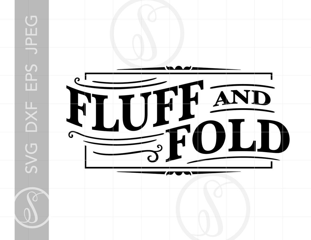 Fluff and Fold Laundry Sign SVG Fluff and Fold Silhouette Cut File