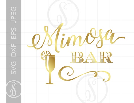 Gold Svg Party Bar Signs Mimosa Bar Svg File Gold Mimosa Etsy