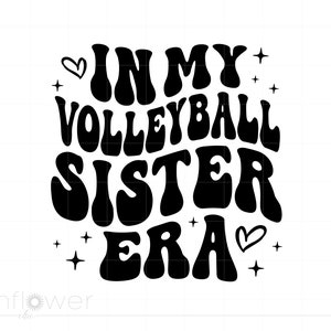 In mijn volleybal zus tijdperk Svg, golvende tekst volleybal zus Shirt Svg, volleybal team Svg Cricut Instant Download SC3464