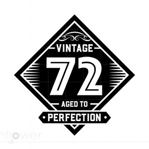 Vintage 72 Aged to Perfection Shirt Art Svg, 72nd Birthday Cut File for Cricut Silhouette, Instant Download SC1367