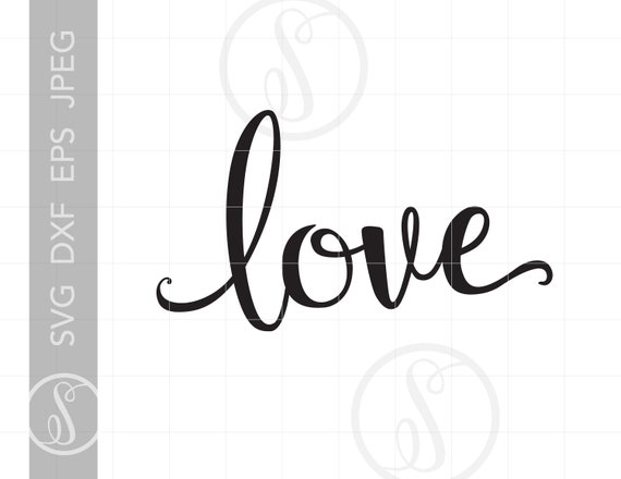 Svg Love Script Signs Love Svg File Love Svg Love Signs Etsy